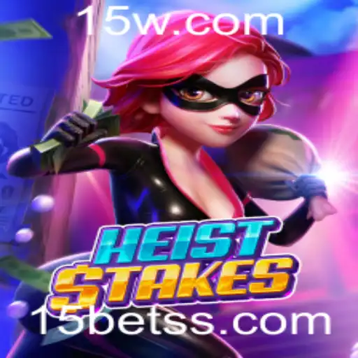 Explorando o Jogo HeistStakes: Regras e Estratégias com Foco em 15bet