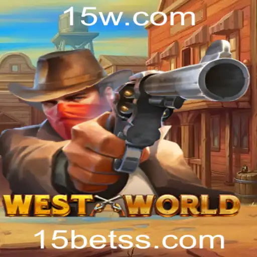 WestWorld: Explorando a Nova Experiência de Jogo com 15bet