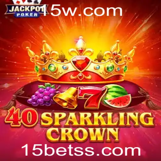Descubra as Emoções e Regras de 40SparklingCrown: Um Olhar Detalhado sobre o Jogo com 15bet