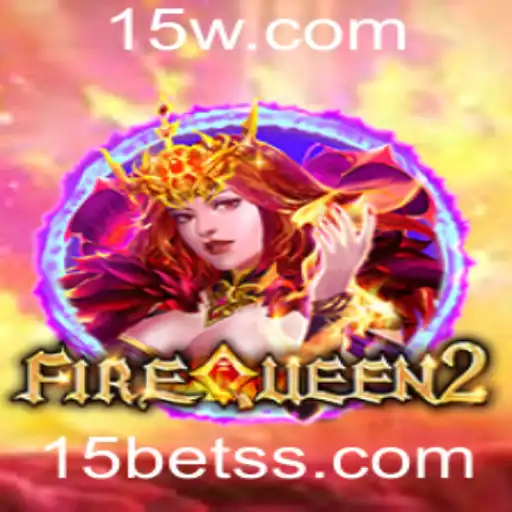 Descubra o Mundo de FireQueen2: O Novo Jogo de Aventura com 15bet